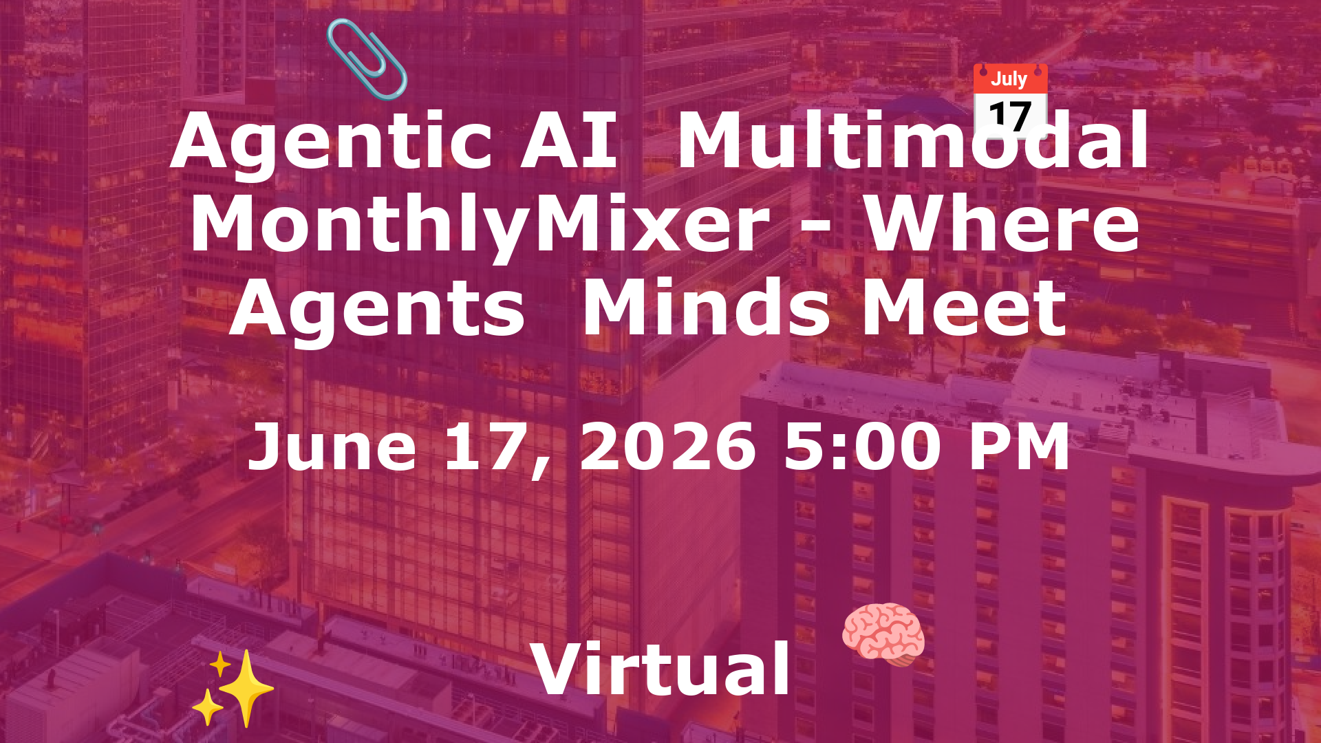Agentic AI  Multimodal MonthlyMixer - Where Agents  Minds Meet  event image